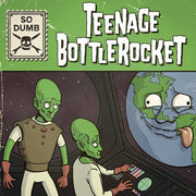 TEENAGE BOTTLEROCKET - SO DUMB/SO STOKED 7"